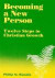 Becoming a New Person: Twelve Steps to Christian Growth -- Bok 9780557712168