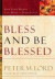 Bless and Be Blessed  How Your Words Can Make a Difference -- Bok 9780800759377