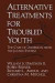 Alternative Treatments for Troubled Youth -- Bok 9781475791440