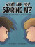 What are you staring at? -- Bok 9781785920165