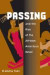 Passing and the Rise of the African American Novel -- Bok 9780252072482