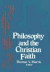 Philosophy and the Christian Faith -- Bok 9780268015701