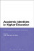 Academic Identities in Higher Education -- Bok 9781472579515