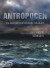 Antropocen : en ess&auml; om m&auml;nniskans tids&aring;lder -- Bok 9789176810644