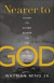 Nearer to God - Closing the Distance between You and Your Creator -- Bok 9780800761851