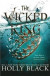 The Wicked King (The Folk of the Air #2) -- Bok 9781471407369