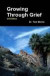 Growing Through Grief 3rd Edition -- Bok 9780557494019