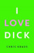 I Love Dick -- Bok 9783957573643