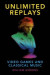 Unlimited Replays -- Bok 9780190265281