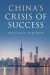 China's Crisis of Success -- Bok 9781108386180