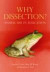 Why Dissection? -- Bok 9780313351501