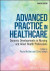 Advanced Practice in Healthcare -- Bok 9781119439097