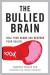 The Bullied Brain -- Bok 9781633887787