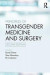 Principles of Transgender Medicine and Surgery -- Bok 9781317514596