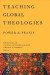 Teaching Global Theologies -- Bok 9781481302852