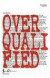 Overqualified -- Bok 9781550228588