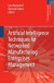 Artificial Intelligence Techniques for Networked Manufacturing Enterprises Management -- Bok 9781849961196