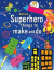 Superhero Things to Make and Do -- Bok 9781805311904