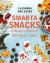 Smarta snacks: nyttigare mellanmål, tilltugg och godis -- Bok 9789176175934