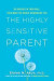 The Highly Sensitive Parent -- Bok 9780806540580