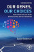 Our Genes, Our Choices -- Bok 9780443221613
