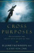 Cross Purposes: Discovering the Great Love of God for You -- Bok 9780525653813