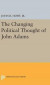 Changing Political Thought of John Adams -- Bok 9780691648842