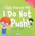 I Say Excuse Me. I Do Not Push! -- Bok 9781960320582