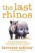 The Last Rhinos -- Bok 9781447203803