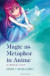 Magic as Metaphor in Anime -- Bok 9780786447442