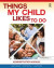 Things My Child Likes to Do Administration Manual -- Bok 9781000489835