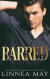 Barred: A Bad Boy Billionaire Romance -- Bok 9781544164625