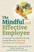 Mindful and Effective Employee -- Bok 9781608826322