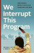 We Interrupt This Program -- Bok 9780774835084