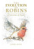 The Evolution of Robins -- Bok 9781984594044