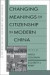 Changing Meanings of Citizenship in Modern China -- Bok 9780674008434