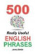 500 Really Useful English Phrases -- Bok 9780992904623