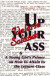 Up Your Ass; and A Young Girl's Primer on How to Attain to the Leisure Class -- Bok 9789187341168