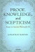 Proof, Knowledge, and Scepticism -- Bok 9780199577538
