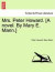 Mrs. Peter Howard. [a Novel. by Mary E. Mann.] -- Bok 9781241367626
