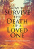 How To Survive The Death Of A Loved One -- Bok 9781641915113