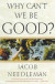 Why Can't We Be Good? -- Bok 9781440629150