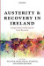 Austerity and Recovery in Ireland -- Bok 9780198825159