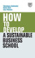 How to Develop a Sustainable Business School -- Bok 9781802201208