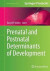 Prenatal and Postnatal Determinants of Development -- Bok 9781493949083