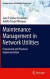 Maintenance Management in Network Utilities -- Bok 9781447127567