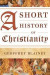 A Short History of Christianity -- Bok 9781442252462