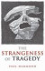 The Strangeness of Tragedy -- Bok 9780199572601