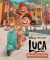 Disney Pixar Luca: Book of the Film -- Bok 9781800222854