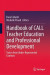 Handbook of CALL Teacher Education and Professional Development -- Bok 9789819905133